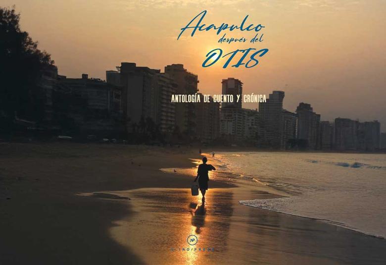 Portada del libro Acapulco después del Otis, antología de cuento y crónica publicada por Nitro/Press, con una fotografía del atardecer en la playa de Acapulco donde una persona camina junto al mar frente a los edificios del puerto.